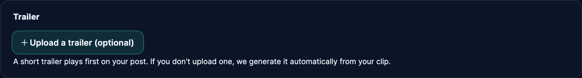 The trailer area — the "Let us make one" option and the "Upload your own" box