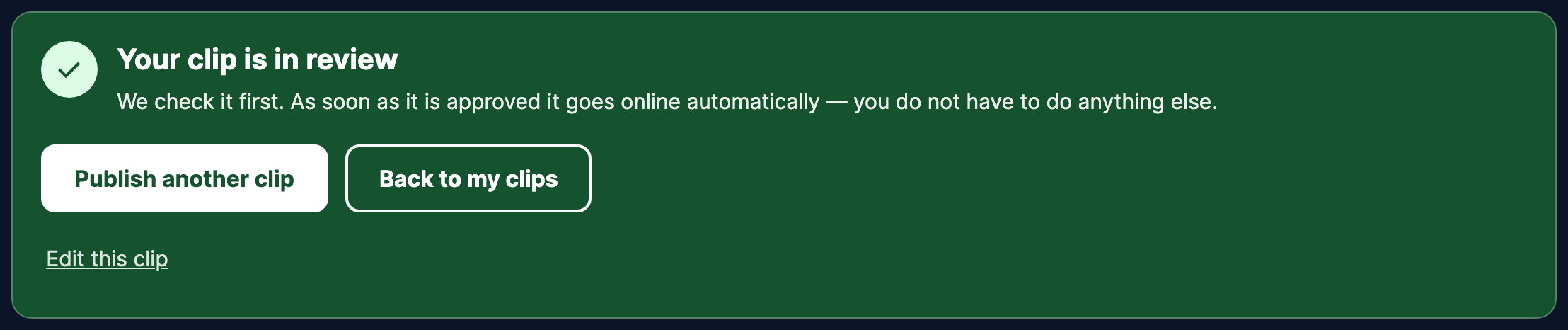 The green box Your clip is in review with the buttons Publish another clip and Back to my clips